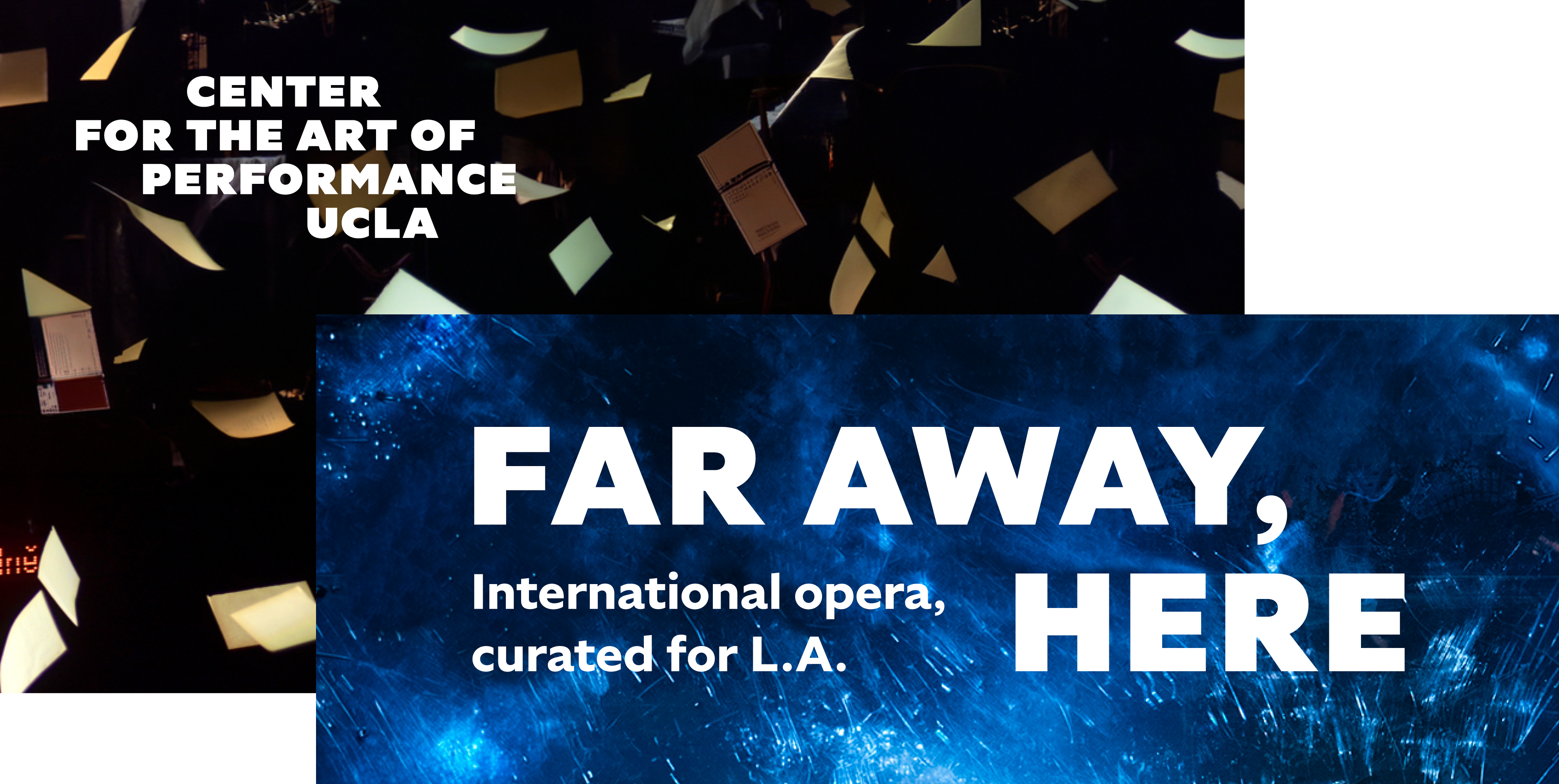 Far Away, Here, International Opera, Curated for L.A.