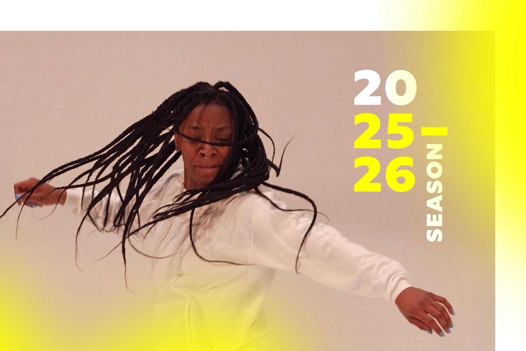 Image of a performer striking a pose with the words '2025-26 SEASON' on the right side of the image